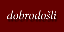 dobrodošli
